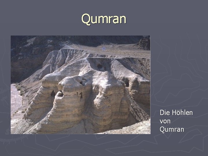 Qumran Die Höhlen von Qumran 