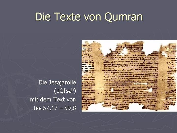 Die Texte von Qumran Die Jesajarolle (1 QIsab) mit dem Text von Jes 57,