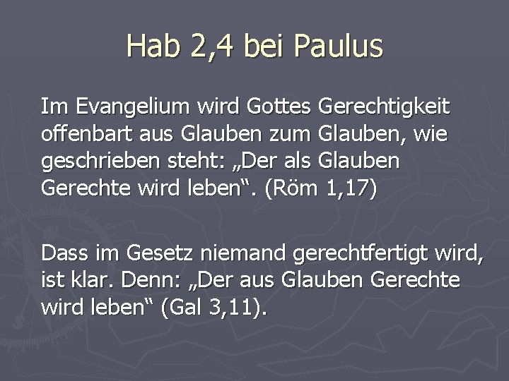 Hab 2, 4 bei Paulus Im Evangelium wird Gottes Gerechtigkeit offenbart aus Glauben zum