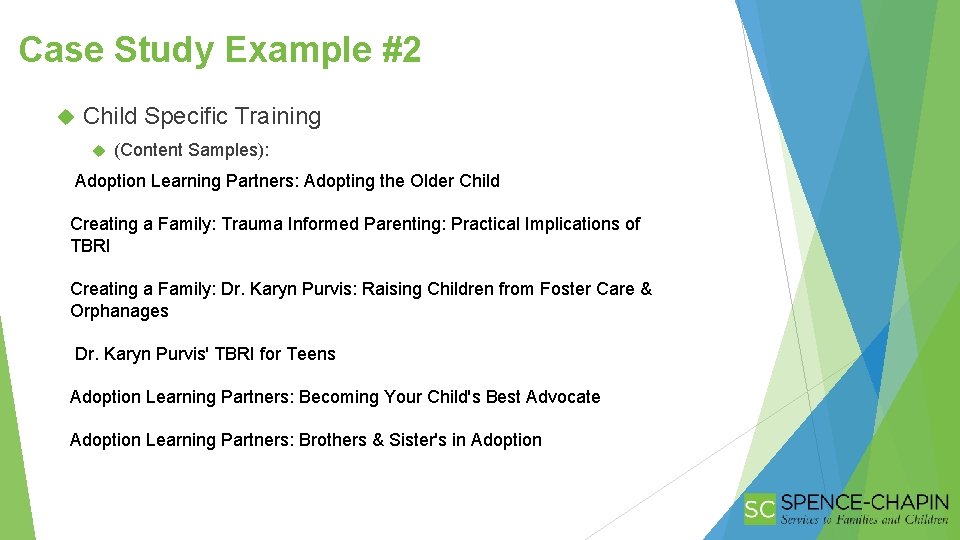 Case Study Example #2 Child Specific Training (Content Samples): Adoption Learning Partners: Adopting the