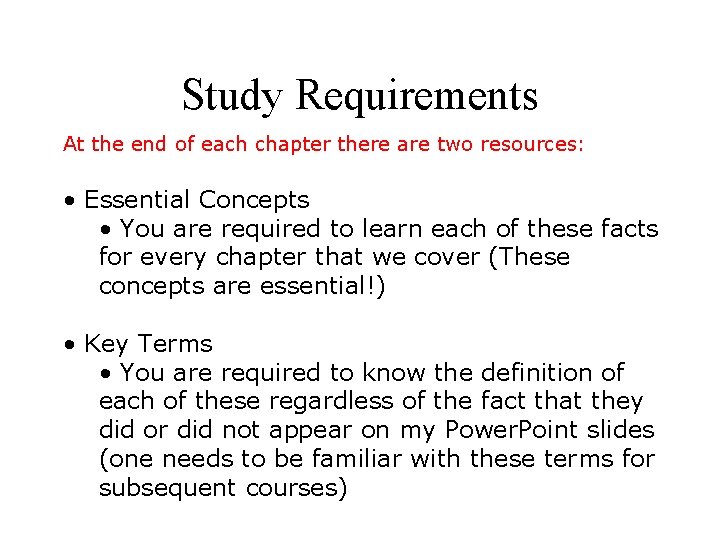 Study Requirements At the end of each chapter there are two resources: • Essential