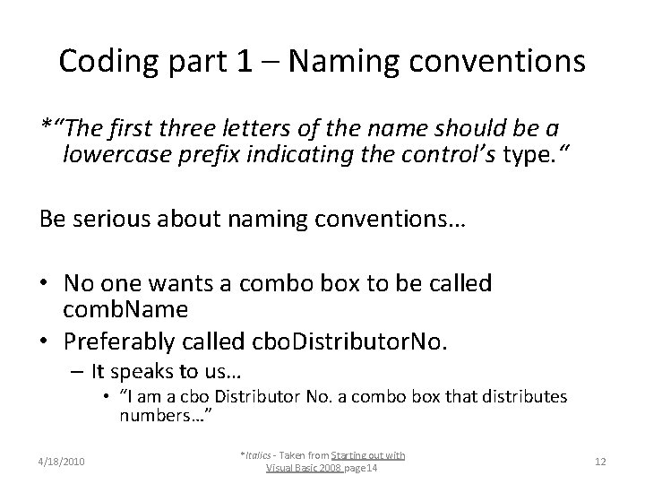 Coding part 1 – Naming conventions *“The first three letters of the name should Coding part 1 – Naming conventions *“The first three letters of the name should