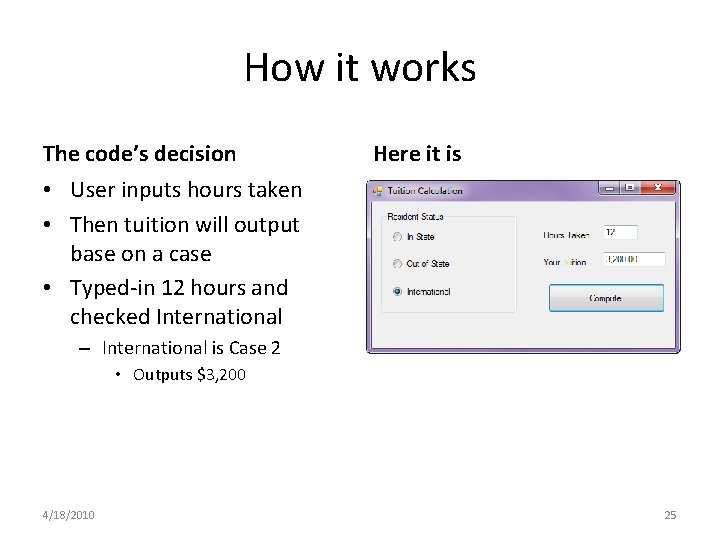 How it works The code’s decision Here it is • User inputs hours taken How it works The code’s decision Here it is • User inputs hours taken