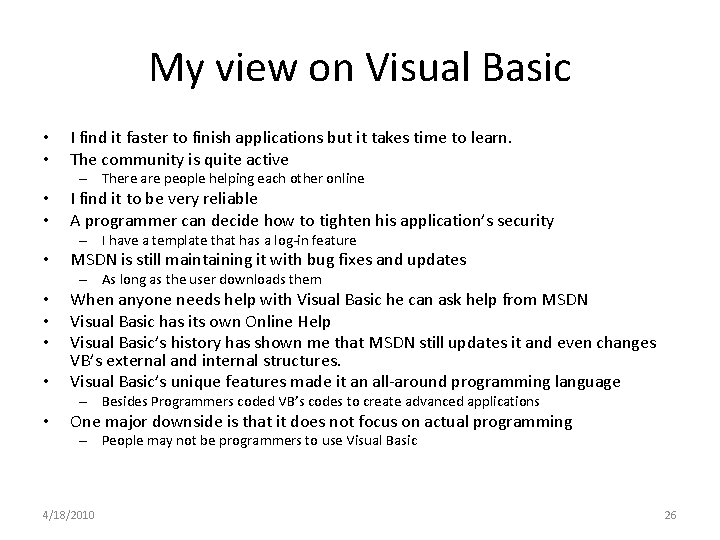 My view on Visual Basic • • I find it faster to finish applications My view on Visual Basic • • I find it faster to finish applications