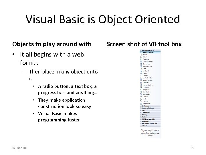 Visual Basic is Object Oriented Objects to play around with Screen shot of VB Visual Basic is Object Oriented Objects to play around with Screen shot of VB
