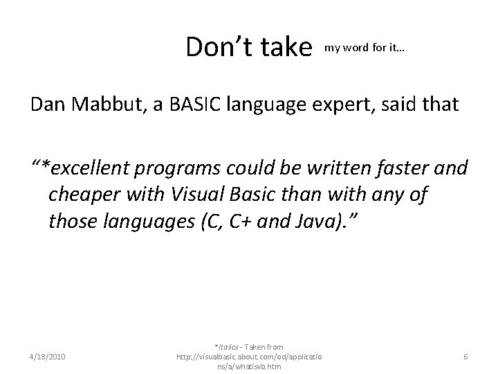 Don’t take my word for it… Dan Mabbut, a BASIC language expert, said that Don’t take my word for it… Dan Mabbut, a BASIC language expert, said that