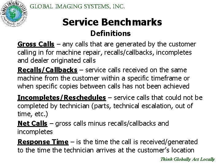 GLOBAL IMAGING SYSTEMS, INC. Service Benchmarks Definitions Gross Calls – any calls that are