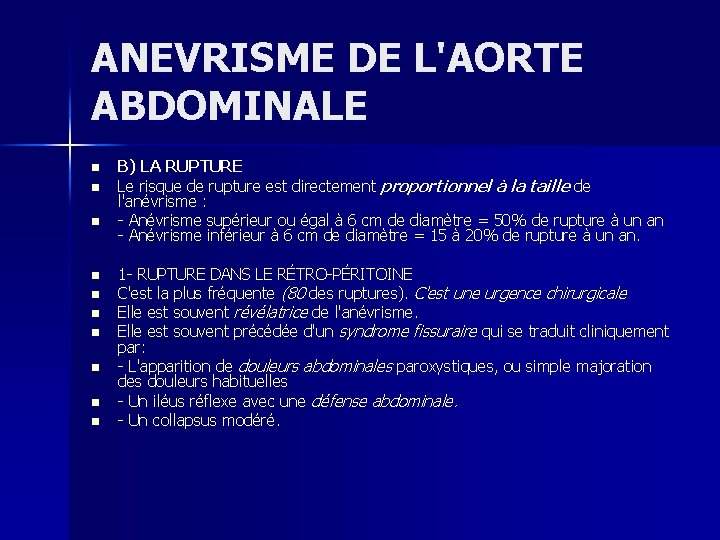 ANEVRISME DE L'AORTE ABDOMINALE n n n n n B) LA RUPTURE Le risque