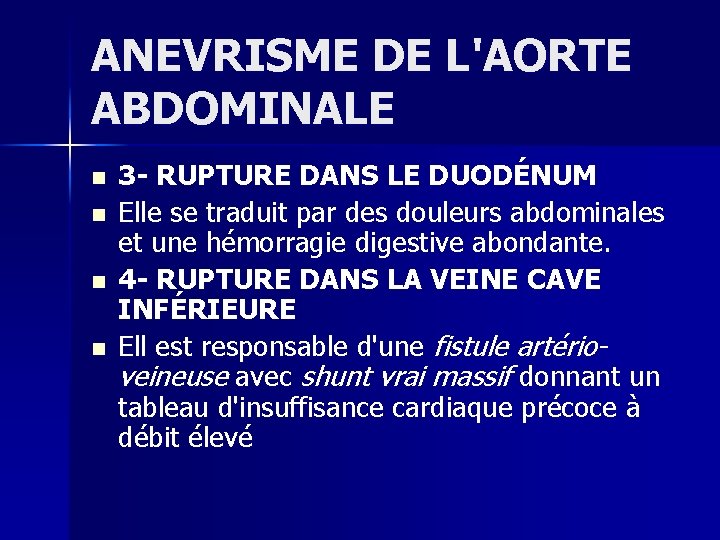 ANEVRISME DE L'AORTE ABDOMINALE n n 3 - RUPTURE DANS LE DUODÉNUM Elle se