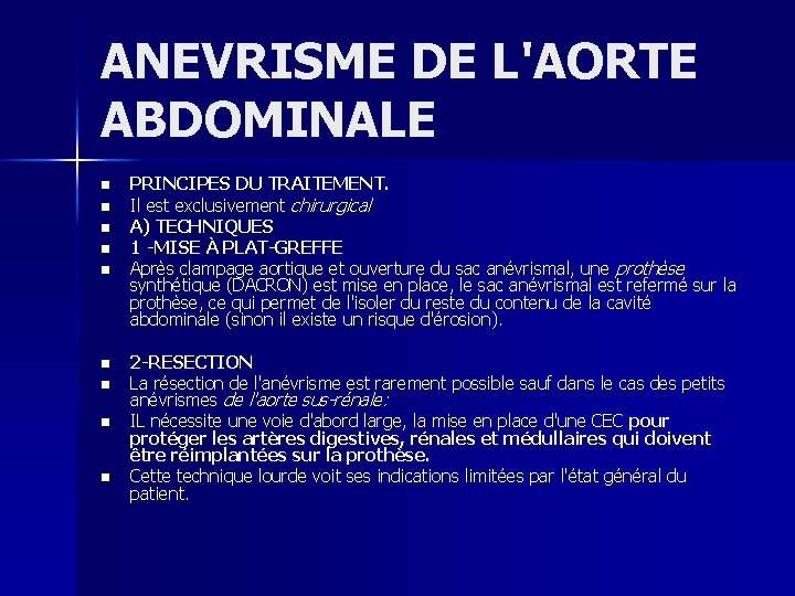 ANEVRISME DE L'AORTE ABDOMINALE n n n n n PRINCIPES DU TRAITEMENT. Il est