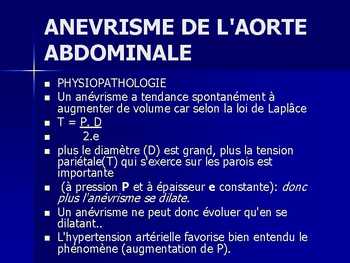 ANEVRISME DE L'AORTE ABDOMINALE n n n n PHYSIOPATHOLOGIE Un anévrisme a tendance spontanément