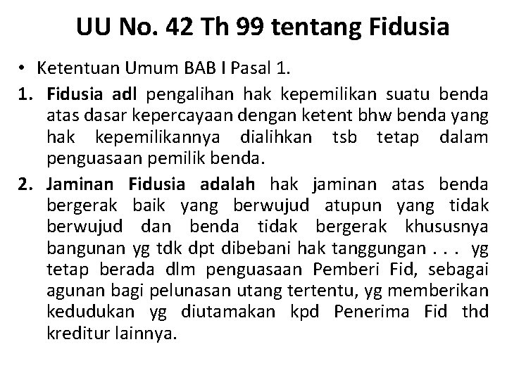 UU No. 42 Th 99 tentang Fidusia • Ketentuan Umum BAB I Pasal 1.