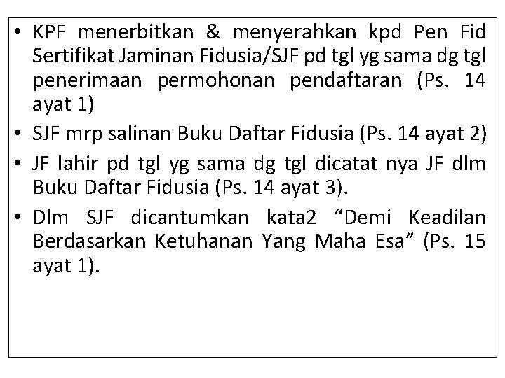  • KPF menerbitkan & menyerahkan kpd Pen Fid Sertifikat Jaminan Fidusia/SJF pd tgl