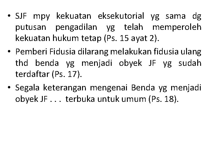  • SJF mpy kekuatan eksekutorial yg sama dg putusan pengadilan yg telah memperoleh