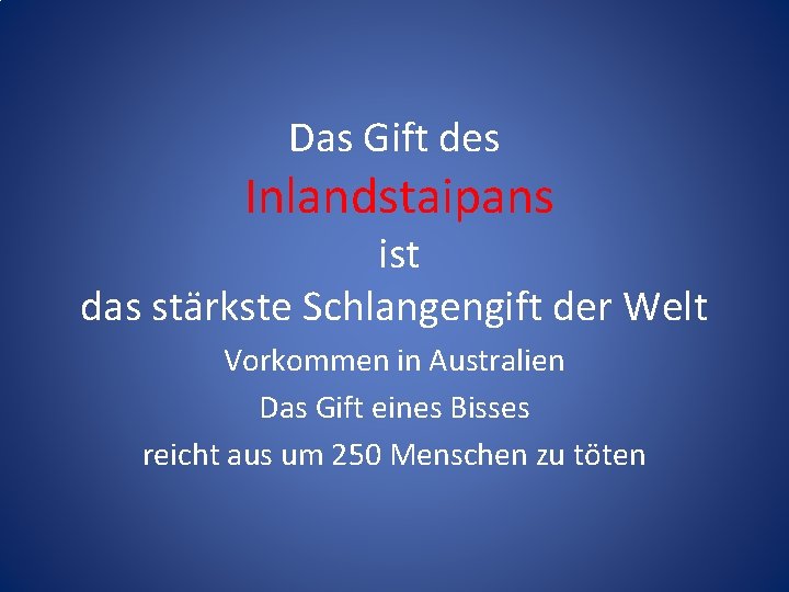 Das Gift des Inlandstaipans ist das stärkste Schlangengift der Welt Vorkommen in Australien Das Das Gift des Inlandstaipans ist das stärkste Schlangengift der Welt Vorkommen in Australien Das