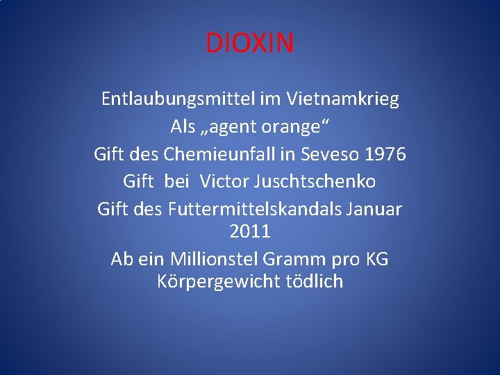 DIOXIN Entlaubungsmittel im Vietnamkrieg Als „agent orange“ Gift des Chemieunfall in Seveso 1976 Gift DIOXIN Entlaubungsmittel im Vietnamkrieg Als „agent orange“ Gift des Chemieunfall in Seveso 1976 Gift