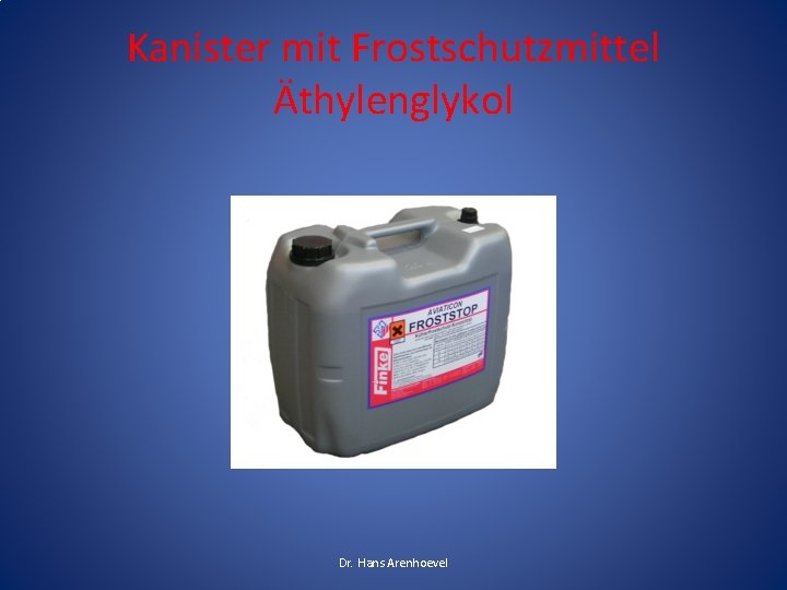 Kanister mit Frostschutzmittel Äthylenglykol Dr. Hans Arenhoevel 