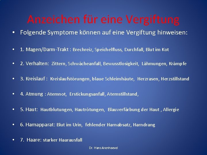 Anzeichen für eine Vergiftung • Folgende Symptome können auf eine Vergiftung hinweisen: • 1. Anzeichen für eine Vergiftung • Folgende Symptome können auf eine Vergiftung hinweisen: • 1.