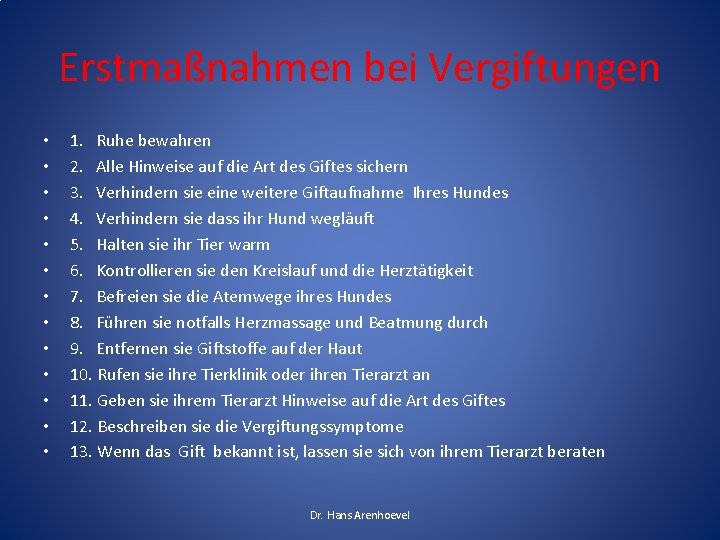 Erstmaßnahmen bei Vergiftungen • • • • 1. Ruhe bewahren 2. Alle Hinweise auf