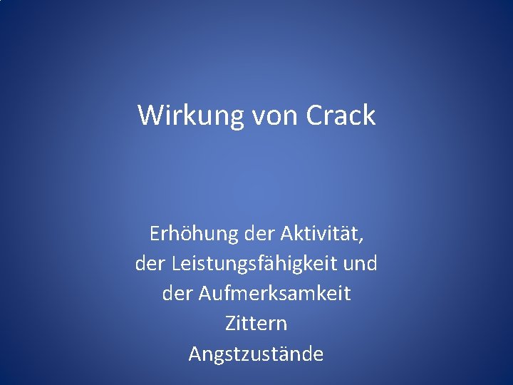 Wirkung von Crack Erhöhung der Aktivität, der Leistungsfähigkeit und der Aufmerksamkeit Zittern Angstzustände 