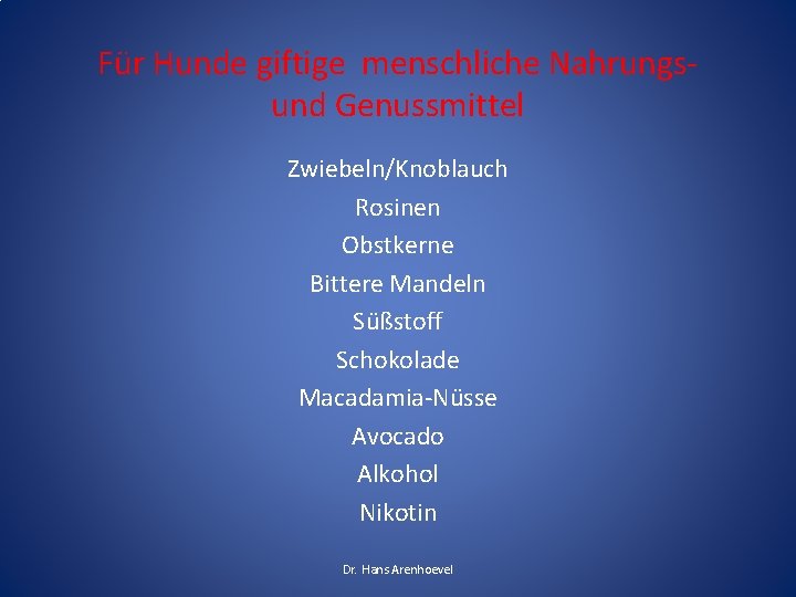 Für Hunde giftige menschliche Nahrungsund Genussmittel Zwiebeln/Knoblauch Rosinen Obstkerne Bittere Mandeln Süßstoff Schokolade Macadamia-Nüsse Für Hunde giftige menschliche Nahrungsund Genussmittel Zwiebeln/Knoblauch Rosinen Obstkerne Bittere Mandeln Süßstoff Schokolade Macadamia-Nüsse