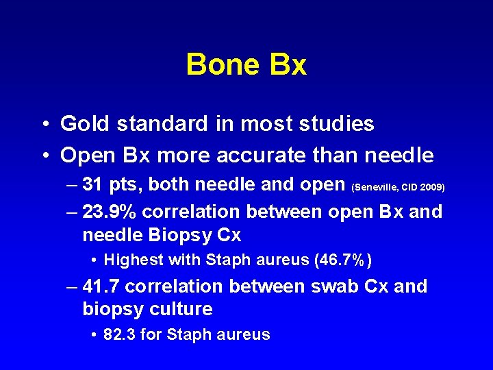 Bone Bx • Gold standard in most studies • Open Bx more accurate than