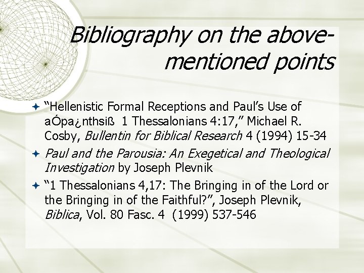 Bibliography on the abovementioned points “Hellenistic Formal Receptions and Paul’s Use of aÓpa¿nthsiß 1