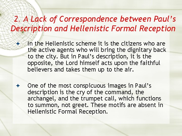 2. A Lack of Correspondence between Paul’s Description and Hellenistic Formal Reception In the