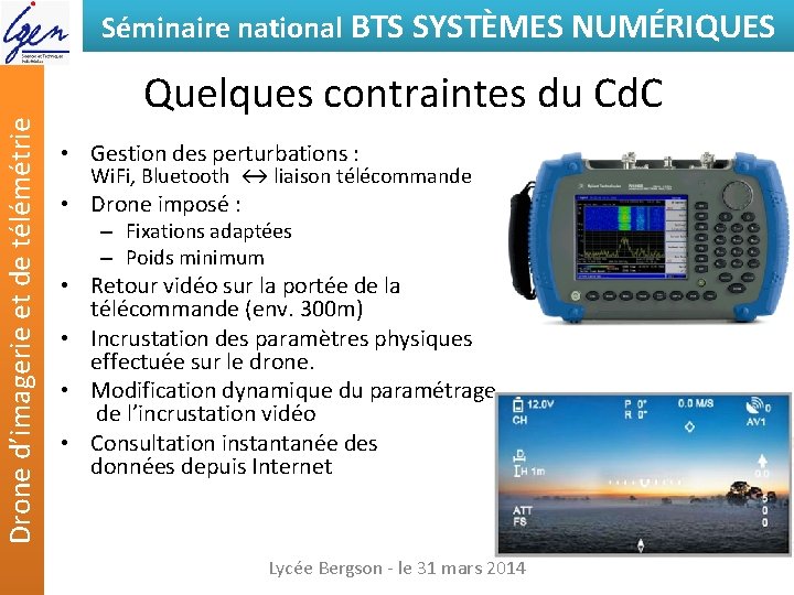 Drone d’imagerie et de télémétrie Séminaire national BTS SYSTÈMES NUMÉRIQUES Quelques contraintes du Cd.