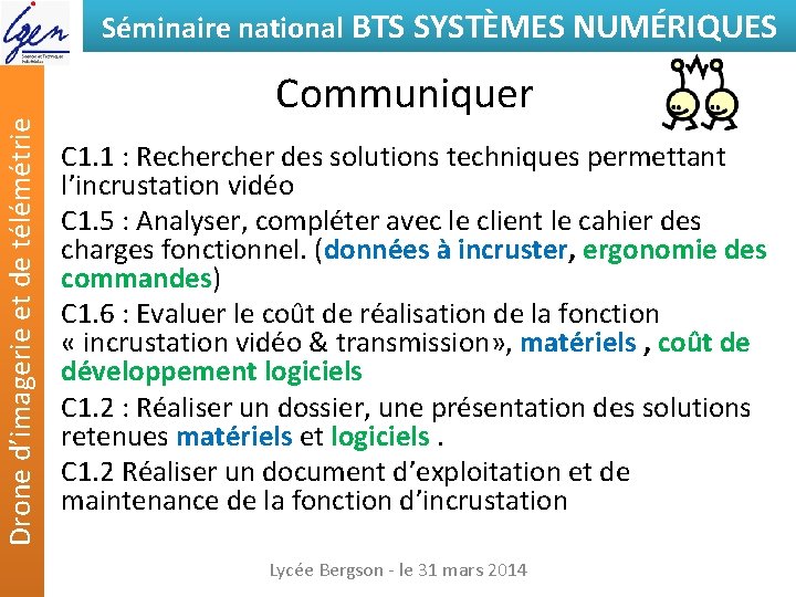 Drone d’imagerie et de télémétrie Séminaire national BTS SYSTÈMES NUMÉRIQUES Communiquer C 1. 1