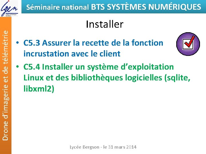 Drone d’imagerie et de télémétrie Séminaire national BTS SYSTÈMES NUMÉRIQUES Installer • C 5.