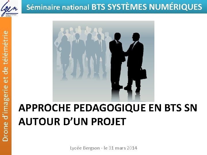 Drone d’imagerie et de télémétrie Séminaire national BTS SYSTÈMES NUMÉRIQUES APPROCHE PEDAGOGIQUE EN BTS