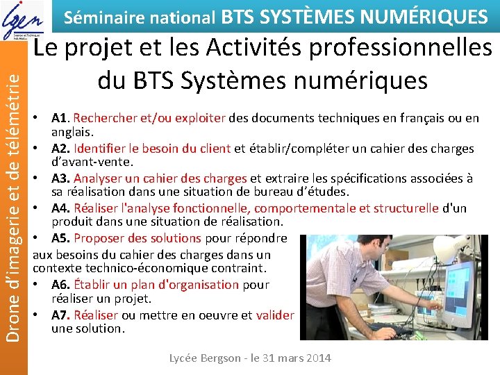 Drone d’imagerie et de télémétrie Séminaire national BTS SYSTÈMES NUMÉRIQUES Le projet et les