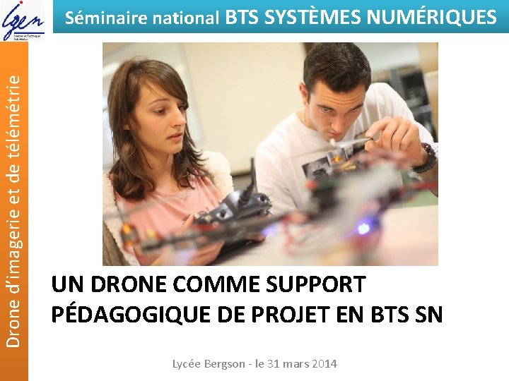 Drone d’imagerie et de télémétrie Séminaire national BTS SYSTÈMES NUMÉRIQUES UN DRONE COMME SUPPORT