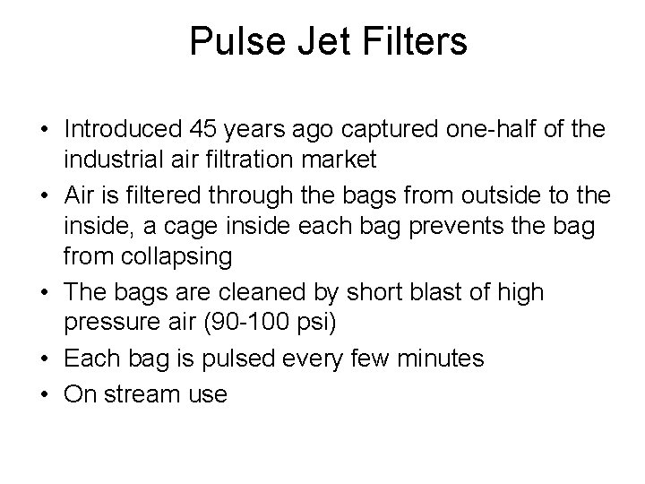 Pulse Jet Filters • Introduced 45 years ago captured one-half of the industrial air