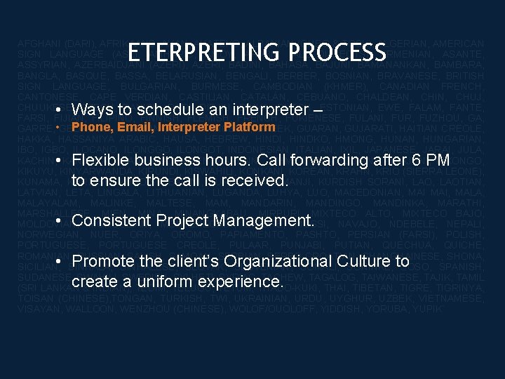 ETERPRETING PROCESS AFGHANI (DARI), AFRIKAANS, AKAN, AKATEKO, ALBANIAN (GHEG & TOSK), ALGERIAN, AMERICAN SIGN