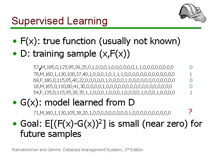 Supervised Learning • F(x): true function (usually not known) • D: training sample (x, Supervised Learning • F(x): true function (usually not known) • D: training sample (x,