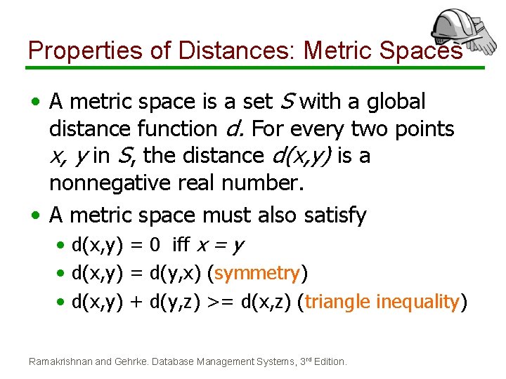 Properties of Distances: Metric Spaces • A metric space is a set S with Properties of Distances: Metric Spaces • A metric space is a set S with