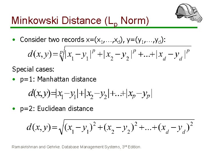 Minkowski Distance (Lp Norm) • Consider two records x=(x 1, …, xd), y=(y 1, Minkowski Distance (Lp Norm) • Consider two records x=(x 1, …, xd), y=(y 1,