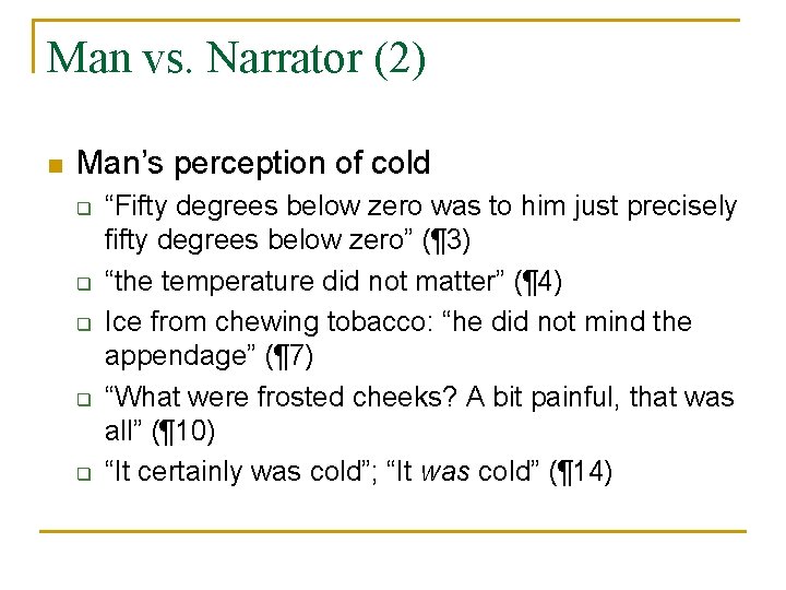 Man vs. Narrator (2) n Man’s perception of cold q q q “Fifty degrees