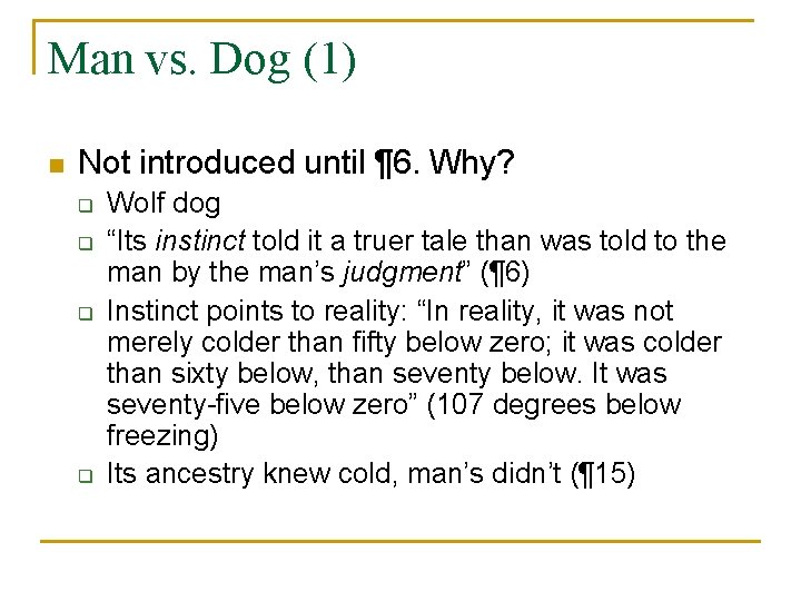 Man vs. Dog (1) n Not introduced until ¶ 6. Why? q q Wolf