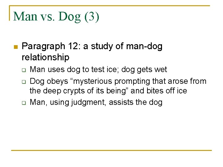 Man vs. Dog (3) n Paragraph 12: a study of man-dog relationship q q