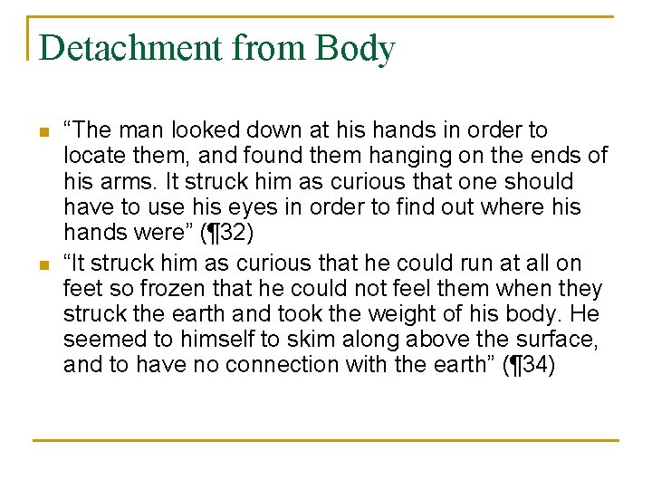 Detachment from Body n n “The man looked down at his hands in order