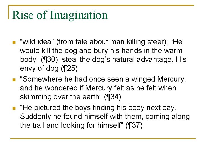 Rise of Imagination n “wild idea” (from tale about man killing steer); “He would