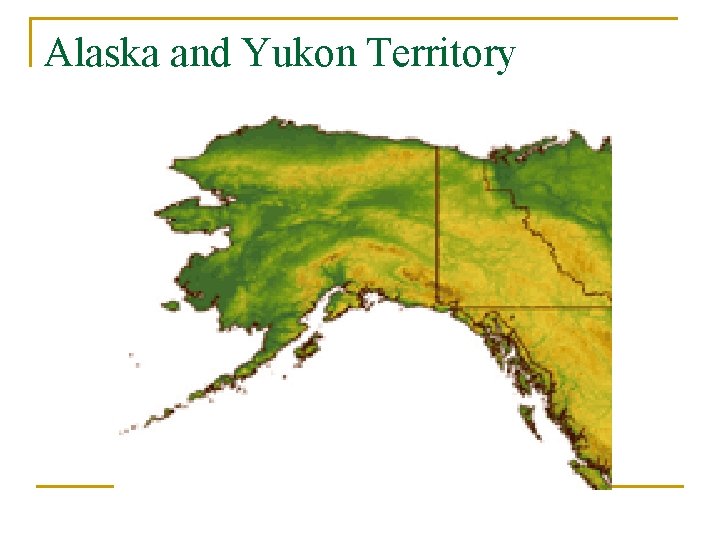 Alaska and Yukon Territory 