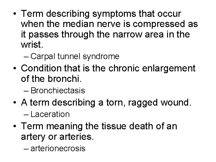  • Term describing symptoms that occur when the median nerve is compressed as