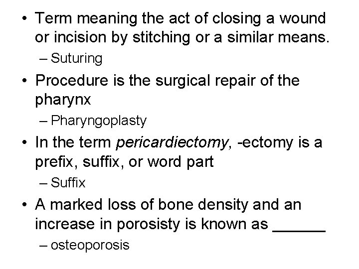  • Term meaning the act of closing a wound or incision by stitching