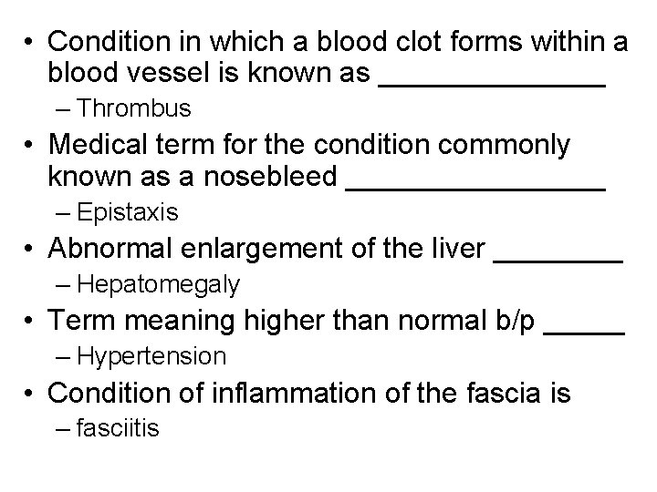 • Condition in which a blood clot forms within a blood vessel is • Condition in which a blood clot forms within a blood vessel is