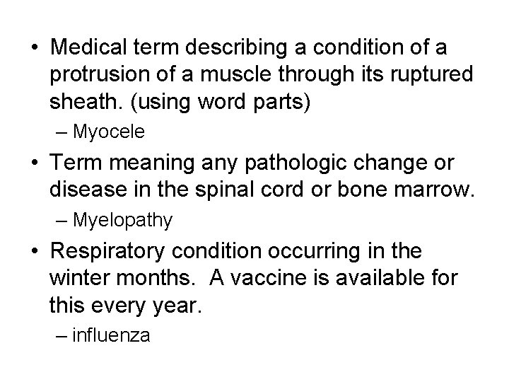  • Medical term describing a condition of a protrusion of a muscle through