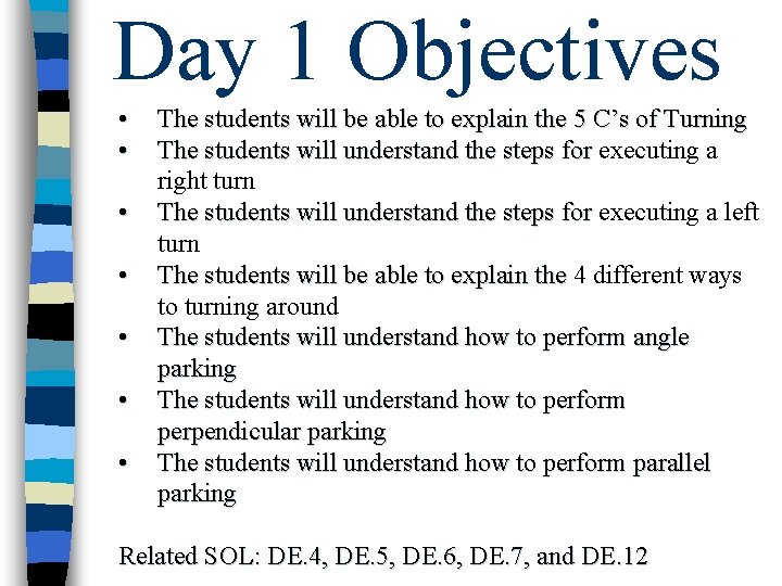 Day 1 Objectives • • The students will be able to explain the 5